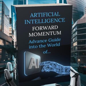 Forward Momentum: Advance guide Into The World Of… AI